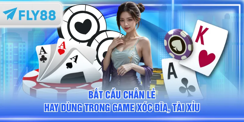 Bắt cầu chẵn lẻ hay dùng trong game xóc đĩa, tài xỉu